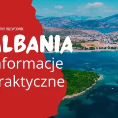 Widok na zatokę z miastem i górami w tle, z napisem "ALBANIA informacje praktyczne".
