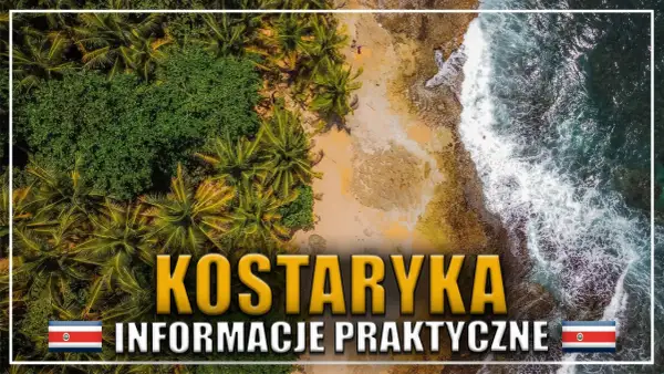 Rajskie wakacje na Kostaryce: palmy, plaża i ocean. Informacje praktyczne dla podróżujących.
