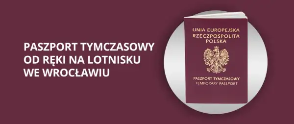 Paszport tymczasowy na lotnisku we Wrocławiu. Dokument z godłem Polski i napisem "Temporary Passport".