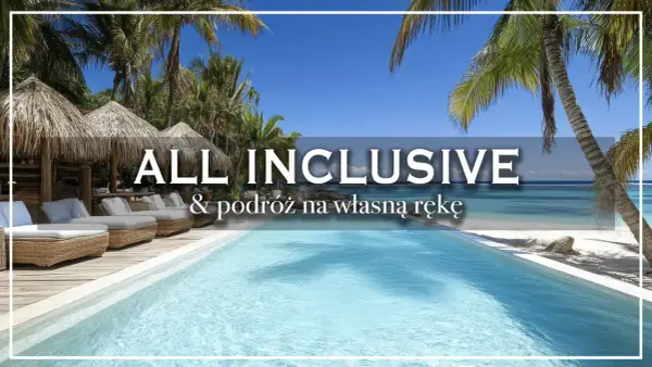 Rajskie wakacje all inclusive co to znaczy? Luksusowy basen, palmy i plaża.